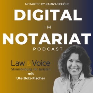 Ute Bolz-Fischer im Podcast "Digital im Notariat" über Stimme, Kommunikation und Change Management in Notariaten und Kanzleien.
