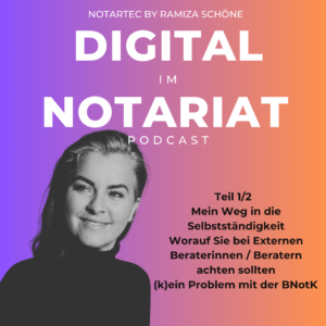Podcastfolge von Ramiza Schöne über ihren Weg aus dem Notariat in die Selbstständigkeit. Persönliche Einblicke in Digitalisierung, Prozessdesign und Führung im Notariat.
